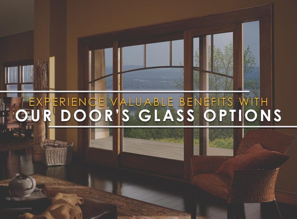 Experience Valuable Benefits with Our Glass Door Options