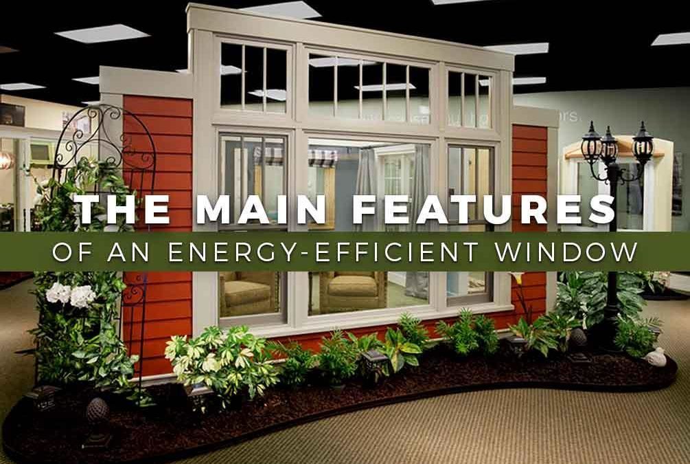 The Main Features of an Energy-Efficient Window