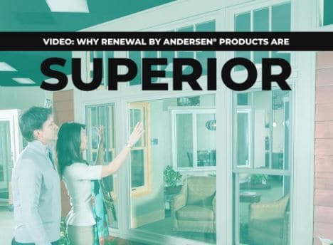 Video: Why Renewal by Andersen® Products Are Superior