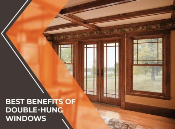 Best Benefits of Double-Hung Windows